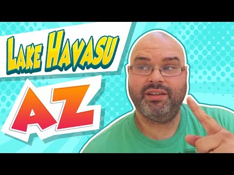 Lake Havasu Arizona | Living in Phoenix Arizona (2018)