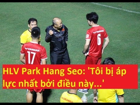 HLV Park Hang Search engine optimization: ‘Tôi bị áp lực nhất bởi điều này…’
