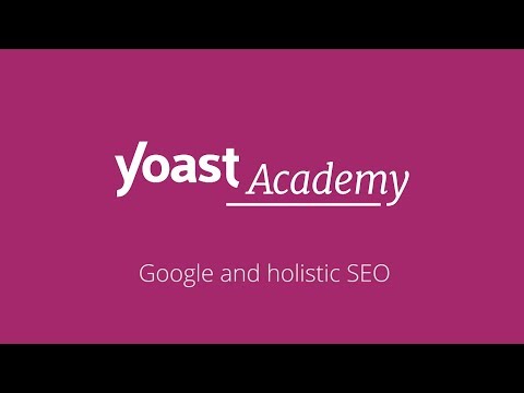Lesson 2a: Google and holistic SEO – SEO for rookies practicing