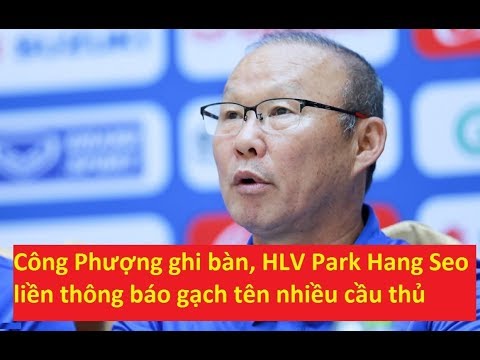 Công Phượng ghi bàn, HLV Park Cling Web page positioning liền thông báo gạch tên nhiều cầu thủ