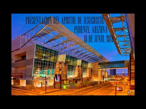 PRESENTACION APOSTOLICA -PHOENIX ARIZONA 10 DE JUNIO 2018